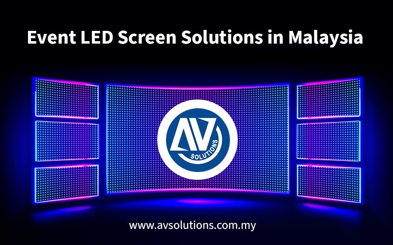 Event LED Screen Solutions Malaysia