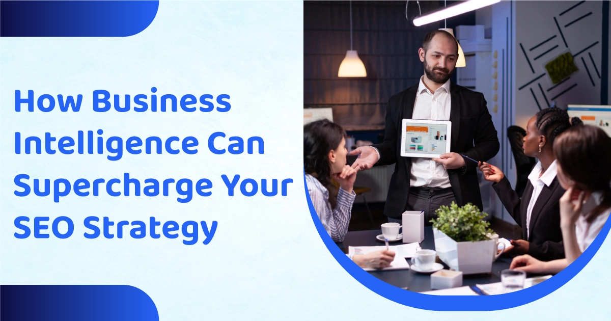 How-Business-Intelligence-Can-Supercharge-Your-SEO-Strategy