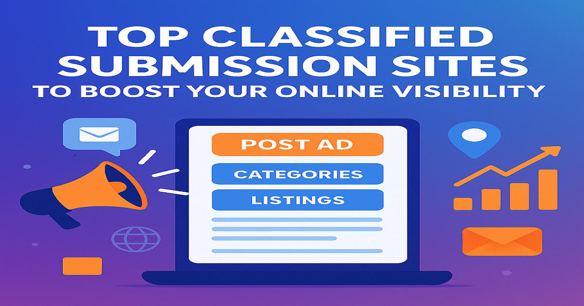 Top Classified Submission Sites to Boost Your Online Visibility