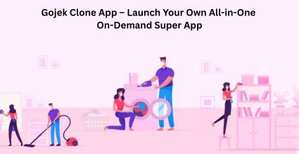 Gojek Clone App – Launch Your Own All-in-One On-Demand Super App