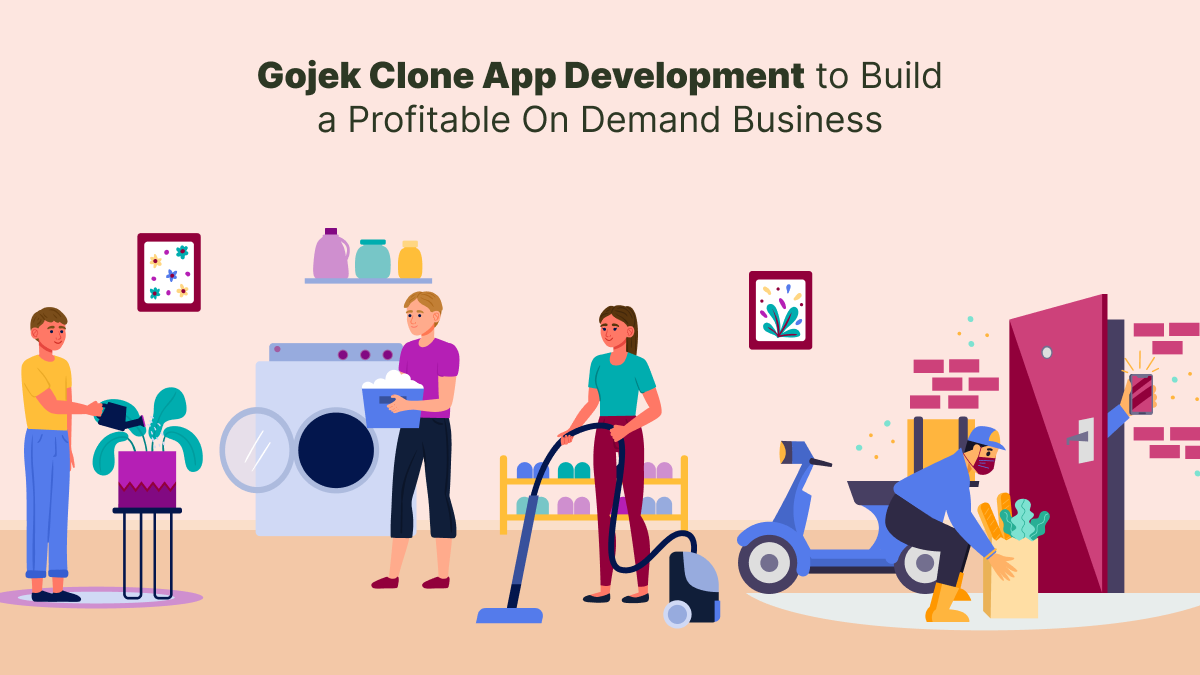 Gojek Clone App Development to Build a Profitable On Demand Business