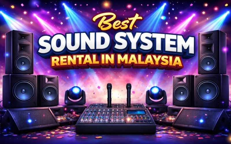 Best Sound System Rental in Malaysia